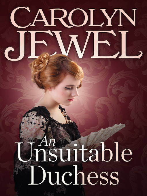 Title details for An Unsuitable Duchess by Carolyn Jewel - Available